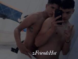 2FriendsHot