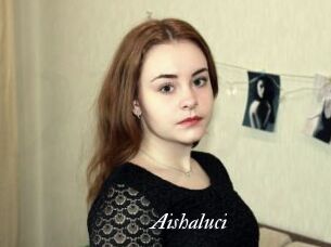 Aishaluci