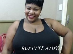 BUSTTYLATOYA