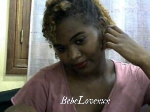 BebeLovexxx