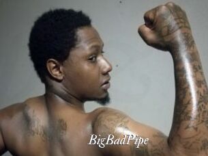 BigBadPipe
