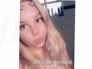 Blowingyourmind