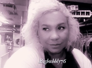 Bigbubbly76