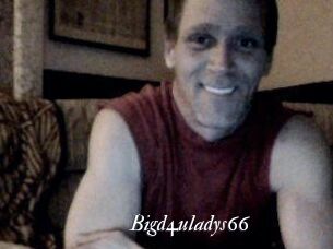 Bigd4uladys66