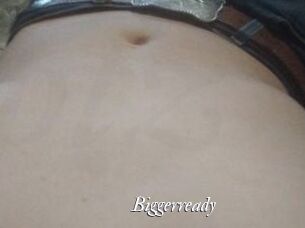 Biggerready