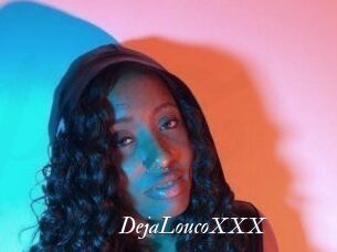 DejaLoucoXXX