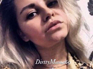 DirttyMama69