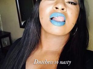 Dutchess_so_nasty_