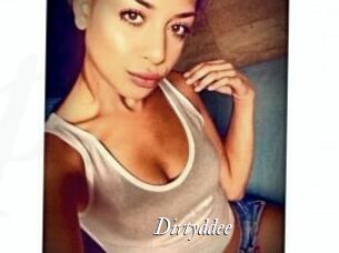Dirtyddee