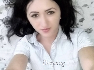 Dirtydrug