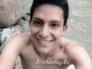 EstebanBigAss