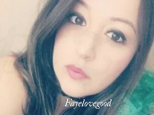 Fayelovegood