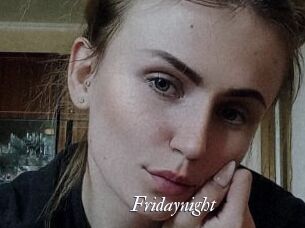 Fridaynight