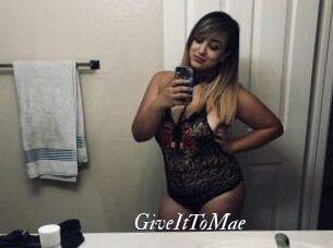 GiveItToMae