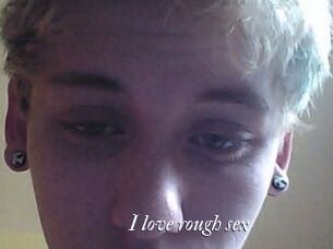 I_love_rough_sex