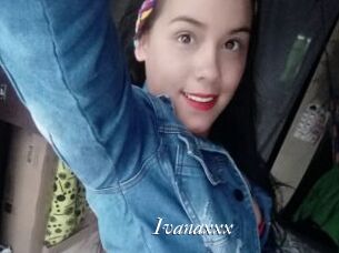 Ivanaxxx