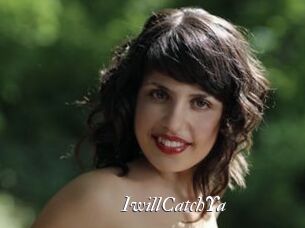 IwillCatchYa