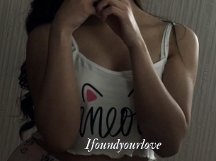 Ifoundyourlove