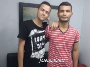 Joseandmatt