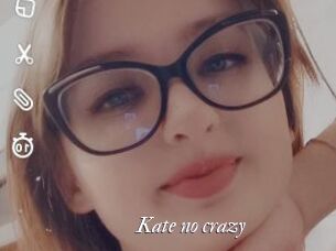 Kate_no_crazy