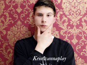 Keinwannaplay