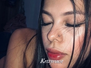 Kettyrouse