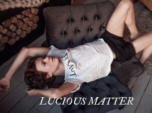 LUCIOUS_MATTER