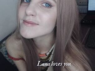 Lana_loves_you