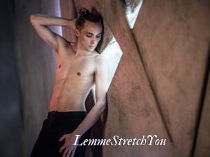 LemmeStretchYou