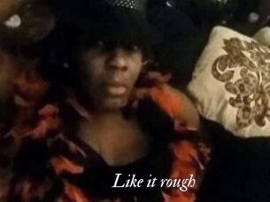 Like_it_rough