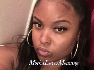 MochaLovesMoaning