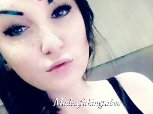 Made4fukingtaboo