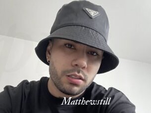 Matthewstill