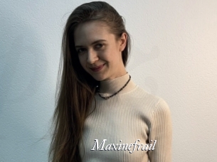 Maxinefrail