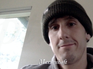 Maxmyshaft