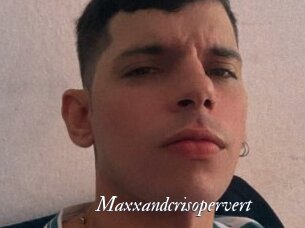 Maxxandcrisopervert