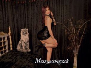 Messyassbigcock