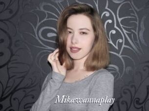 Mikawannaplay