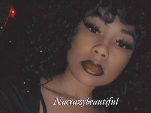Nacrazybeautiful