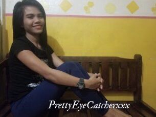 PrettyEyeCatcherxxx