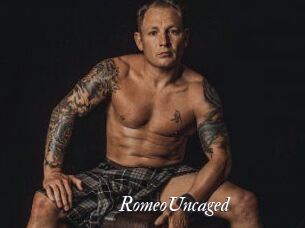 RomeoUncaged