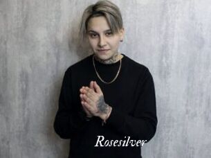 Rosesilver