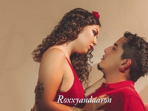 Roxxyandaaron