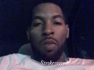 Strokesogood