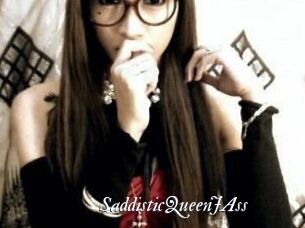 SaddisticQueenJAss