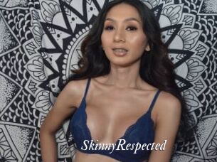 SkinnyRespected