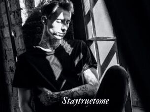 Staytruetome