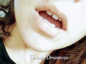 TeenageDreamxxx