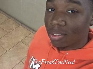 TheFreakYouNeed