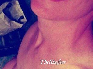 TheShafter